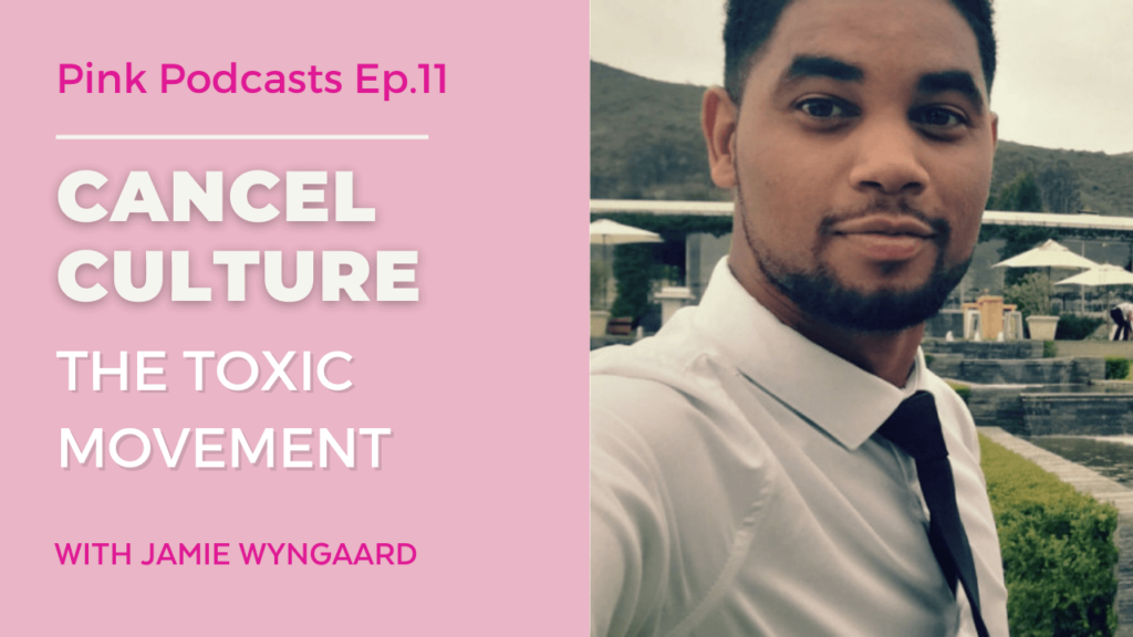 Cancel-Culture-Pink-Podcasts-EP.-11-Jamie-Wyngaart-Pink-Soda-Marketing